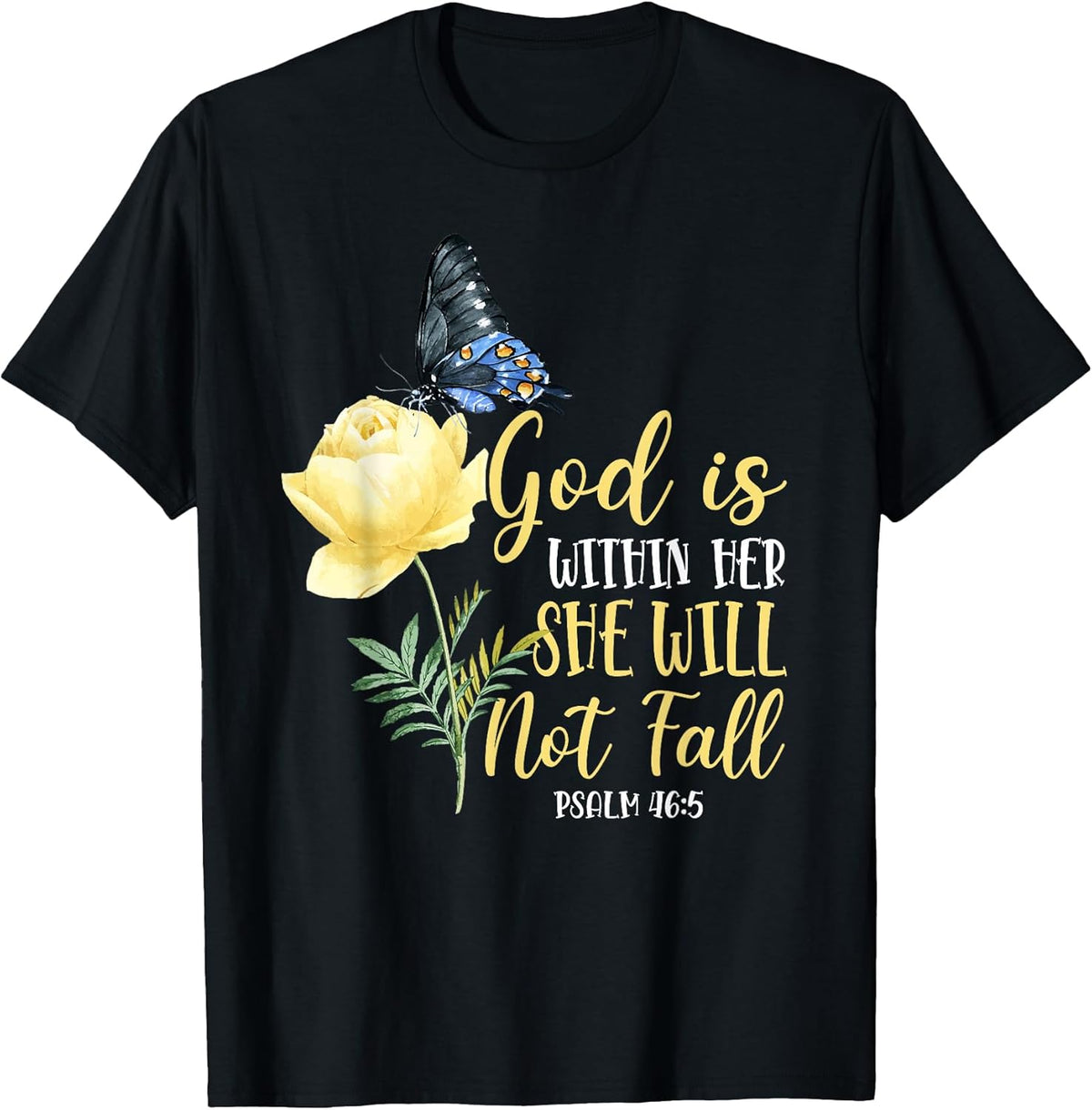 Christian Bible Verse Quote Butterfly Rose Flower Psalm 46:5 T-Shirt