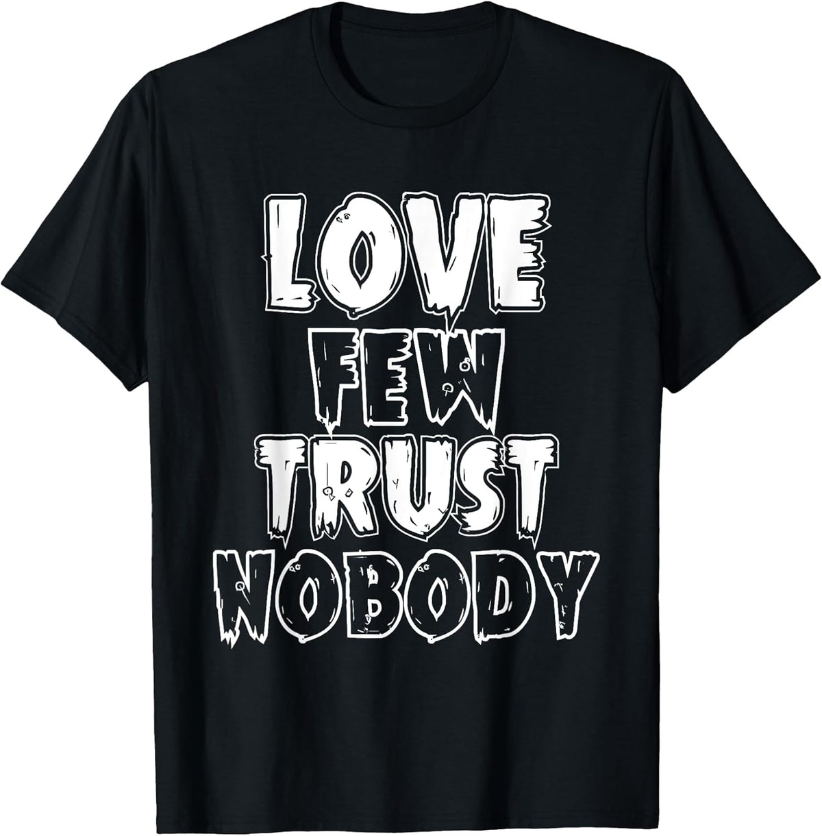 Urban Hip Hop T Shirts Love Few Trust Nobody T-Shirt