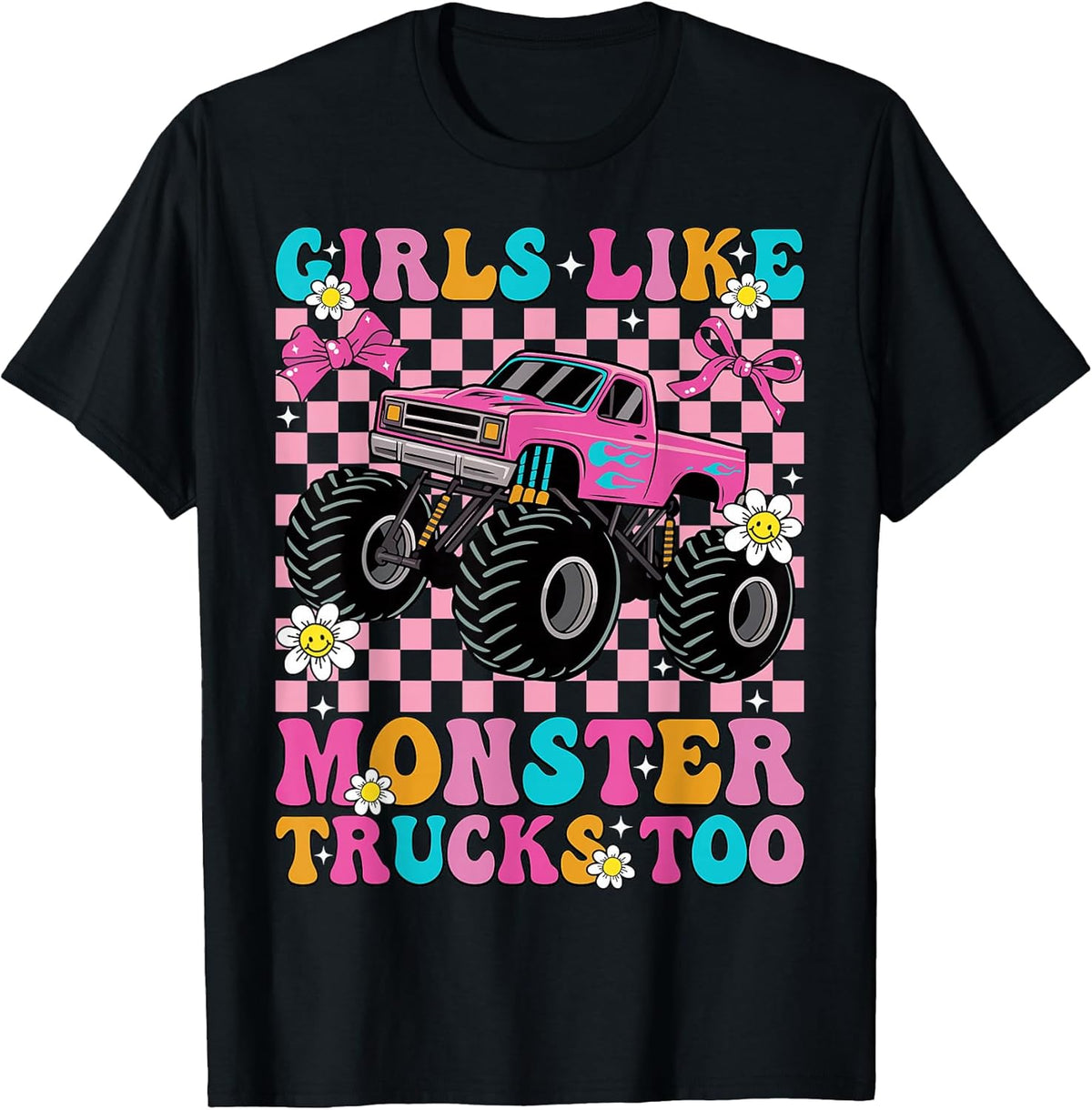 Girls Like Monster Trucks Too Groovy Monster Truck Girls T-Shirt