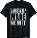 Vintage 90'S Gangsta Rap Made ME DO IT T-Shirt T-Shirt