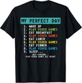 My Perfect Day Play Video Games Funny Gamer Men Boys Kids T-Shirt