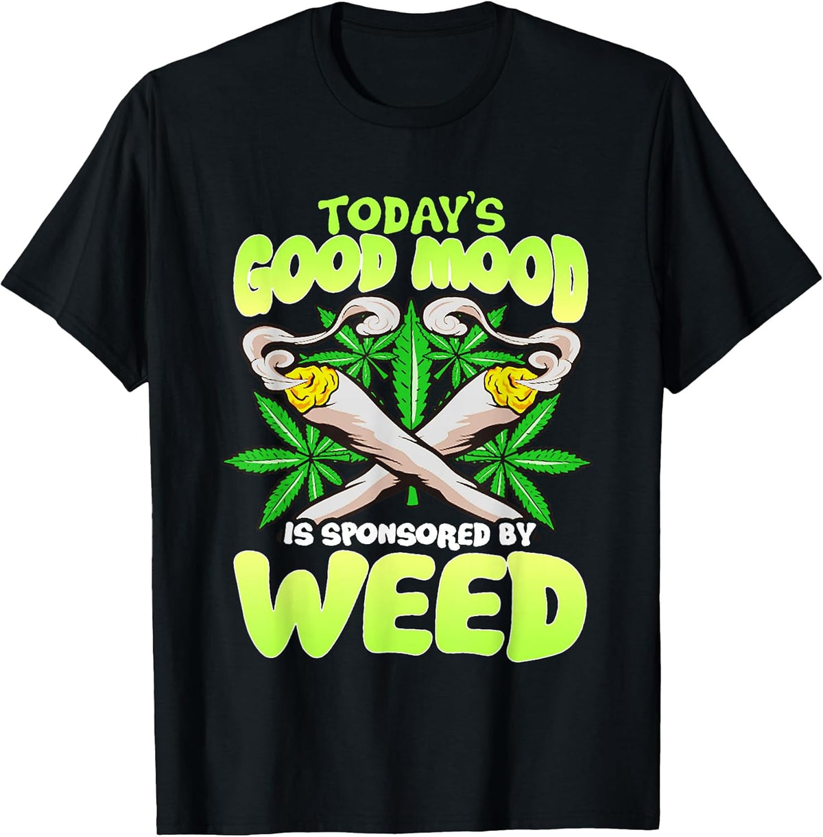 Today Good Mood is Sponsored by Weed Cannabis Funny T-Shirt