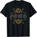 D20 Dice Giveth and Taketh Away Funny Nerdy T-Shirt T-Shirt
