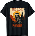 Funny Raccoon Nature Wildlife Outdoor Graphic Sarcastic T-Shirt