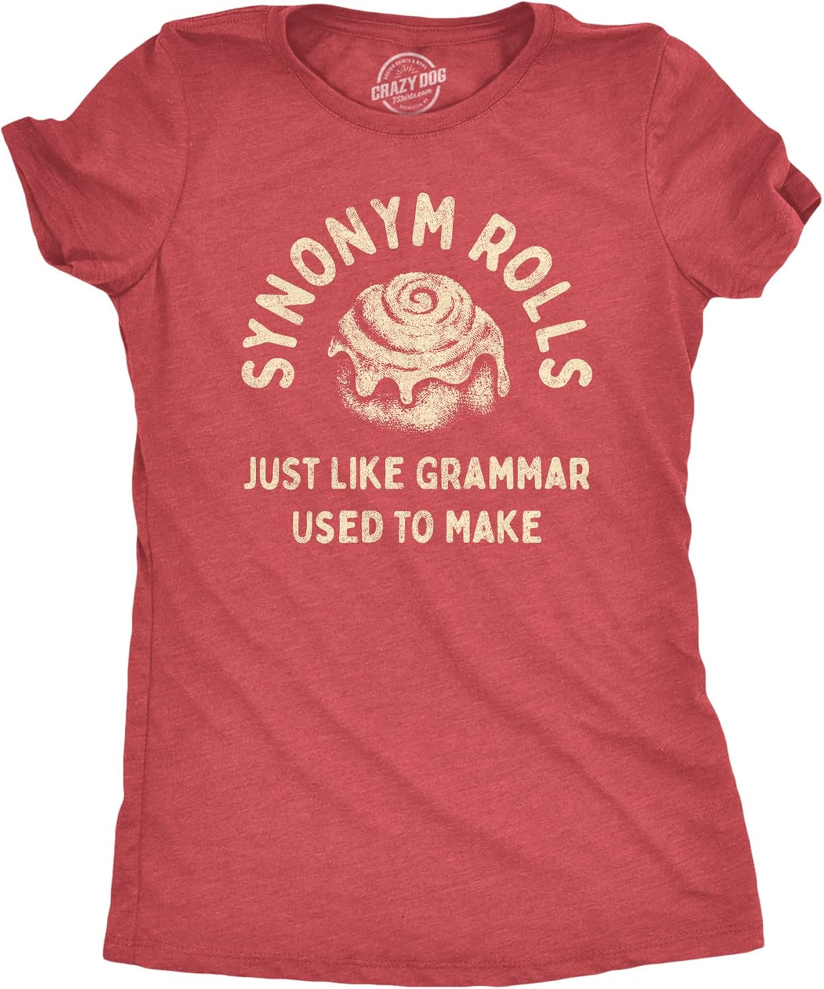 Womens Synonym Rolls Just Like Grammar Used to Make T Shirt Funny Graphic Tee for Ladies