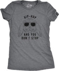 Womens Hip Hop and You Dont Stop T Shirt Funny Easter Gift for Adult Sarcastic