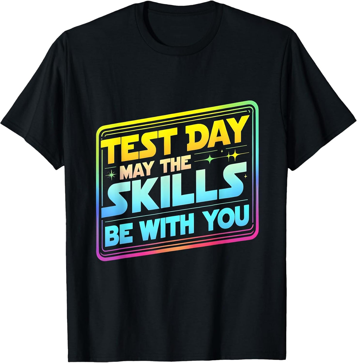 Testing Day Test Day May The Skills Be With You Teacher T-Shirt