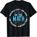 Love Hope Fear Do The Math Positive Quote Inspiring Math T-Shirt