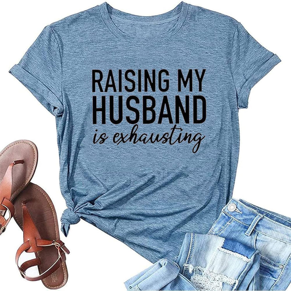 Women Raising My Husband is Exhausting Funny Wife T Shirts Gifts for Wife Christmas