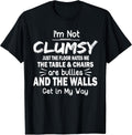 I'm Not Clumsy Funny Quote Sarcastic Men Women Boys Girls T-Shirt