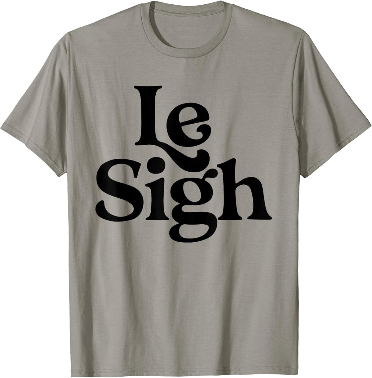 Le Sigh Minimalist Slogan Casual Fashion Modern Minimalist T-Shirt