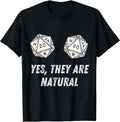 Yes They're Natural D20 20 Dice Funny RPG Board Gamer Humor T-Shirt
