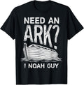 Need an Ark I Noah Guy Funny Christian Men Women Pun Humour T-Shirt