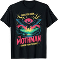 Have You Seen The Mothman Terror from The Skies T-Shirt