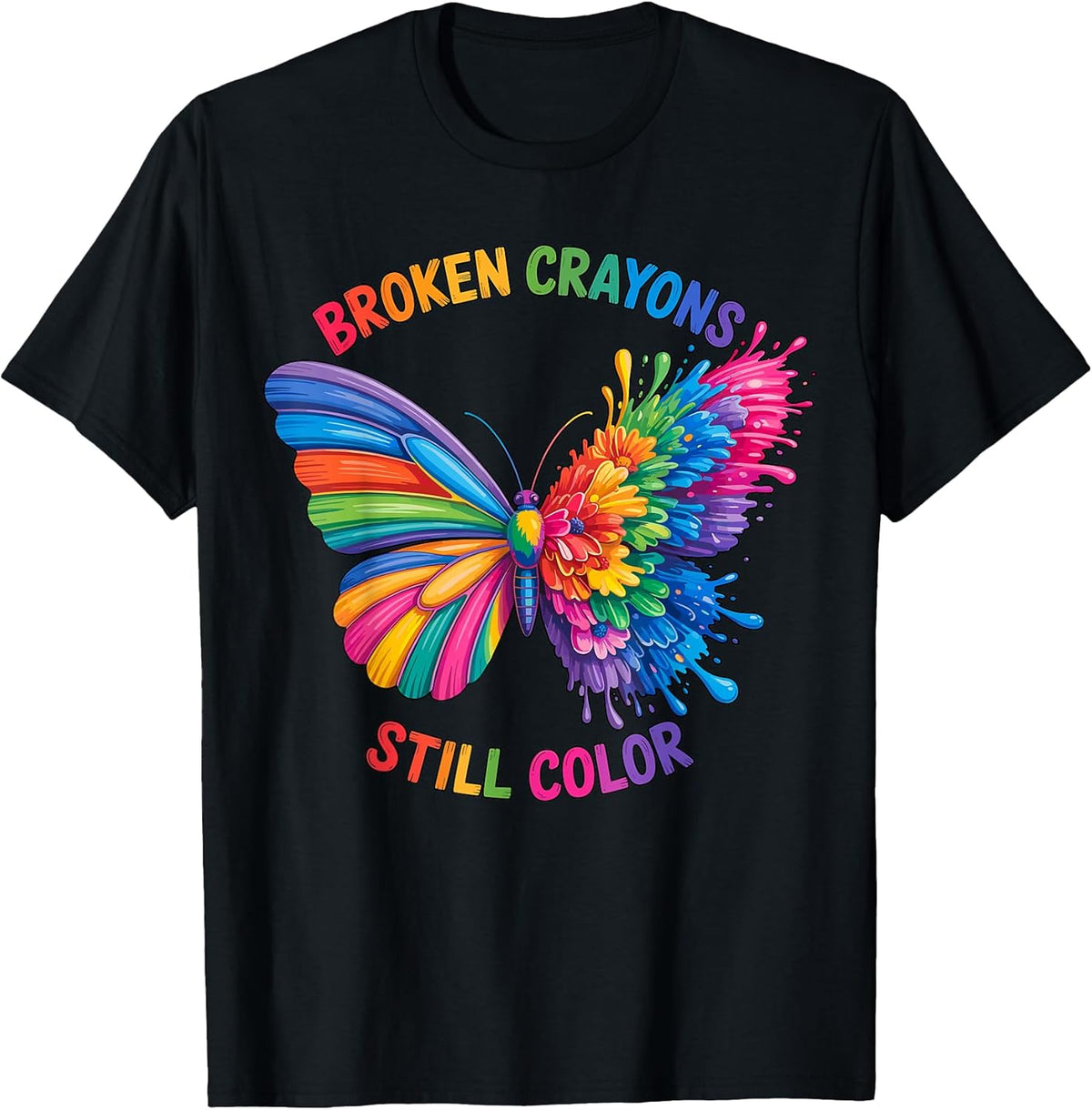 Broken Crayons Still Color Inspirational Quote Motivational T-Shirt