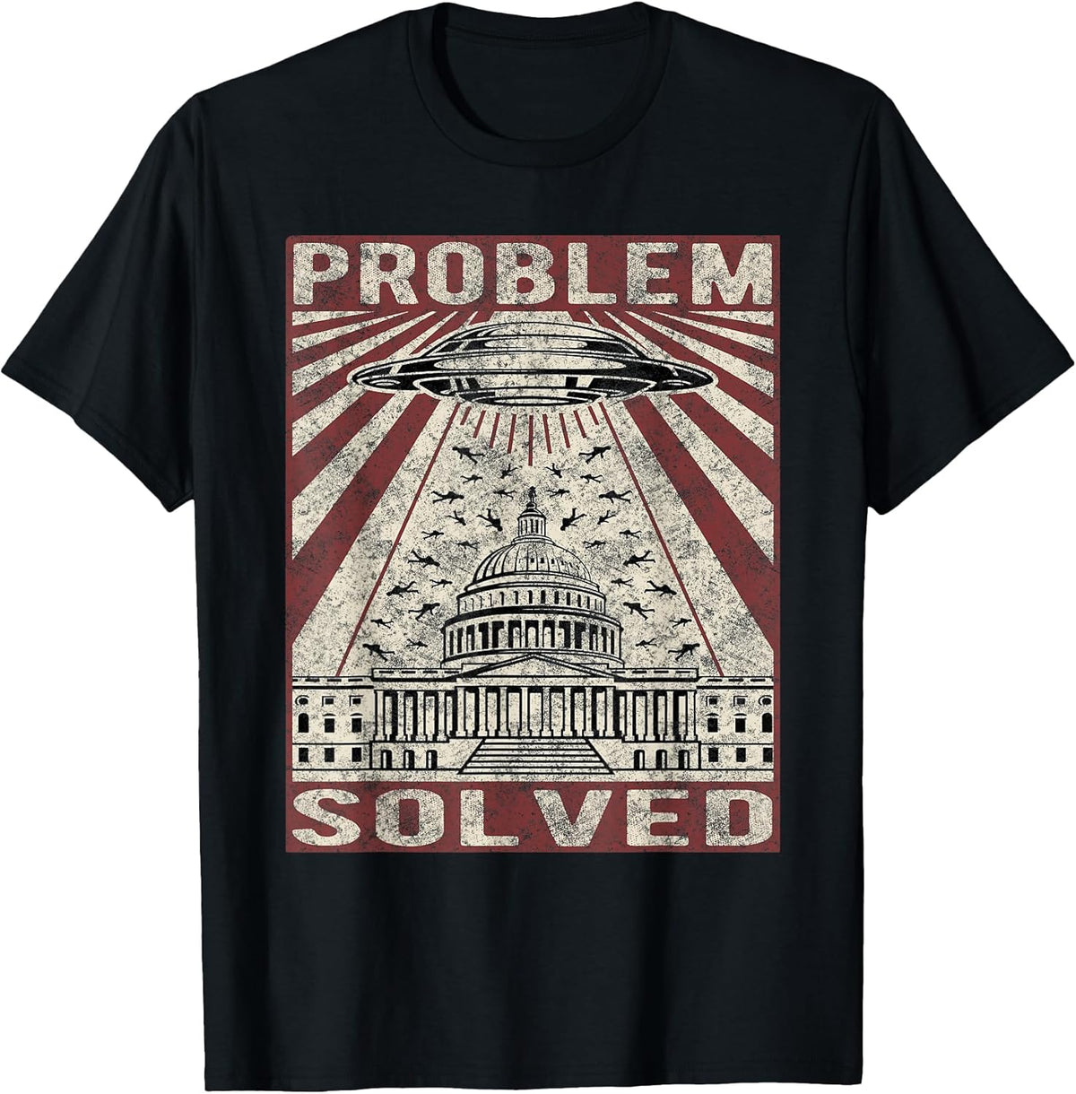 Funny UFO Problem Solved Political Humor Sarcastic T-Shirt