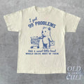 99 Poblems Sweet Little Treat Would Solve Most Them Vintage Retro 90s Funny Cute Teestyle{N002}2 T-Shirts