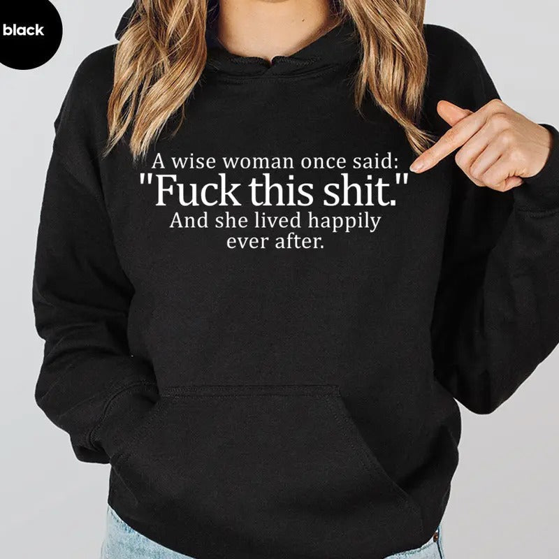 Wise Woman Once Said F This Shiit Funny Casual Street Fleece Fabric Perfect T-Shirts