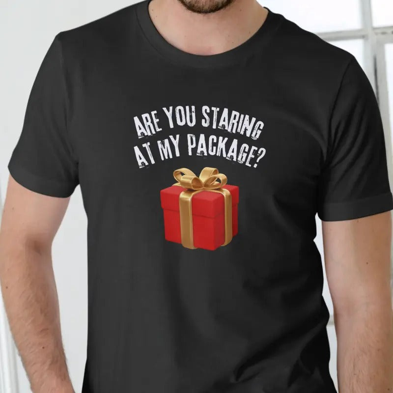 ARE YOU STARING MY PACKAGE Cotton Menswear T-Shirts