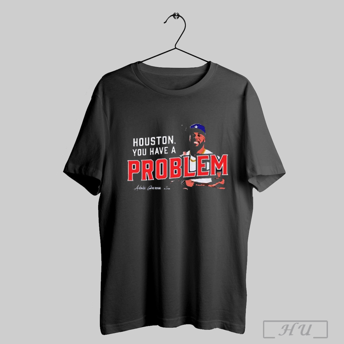 Adolis Garcia Houston You Have A Problem Mlbpa T Shirts