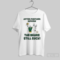 After Further Review The Bears Still Suck T Shirt