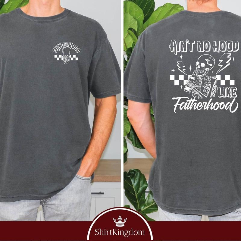 AinT No Hood Like Fatherhood Shirt Cool Dad Shirt Rock Roll Dad Shirt Funny Skeleton Dad Shirt T-Shirts