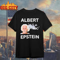 Albert Einstein X Jeffrey Epstein Albert Epstein Shirt