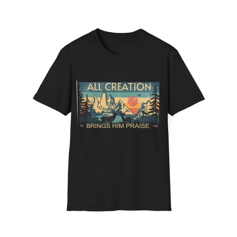 All Creation Brings Him Praise Wild Forest Bible Christian T-Shirts