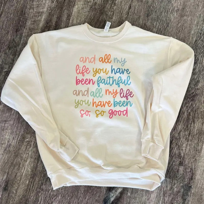 All My Life You Have Been Faithful Christian T-Shirts