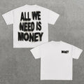 All We Need Is Money Print Cotton T-Shirts