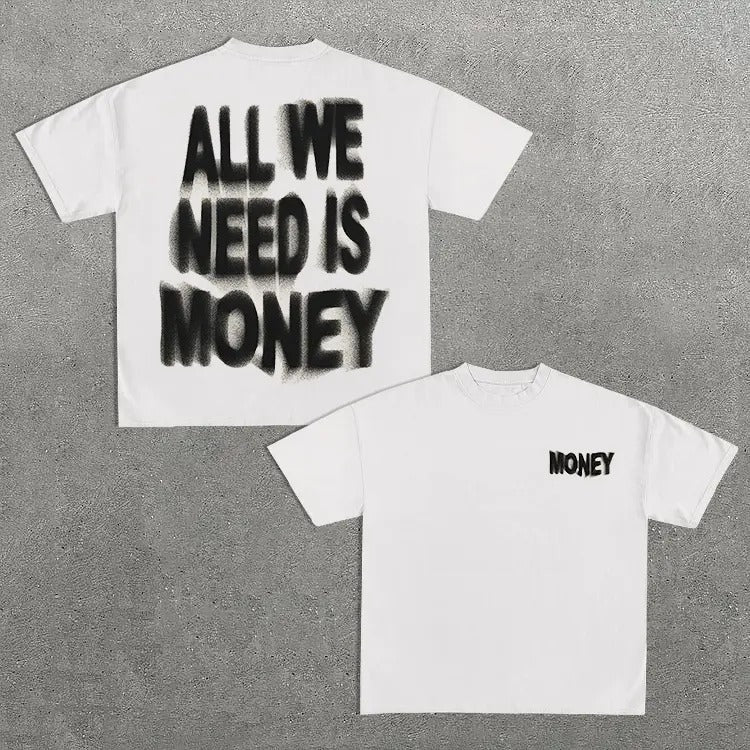 All We Need Is Money Print Cotton T-Shirts