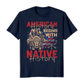 American History Begins Native History Native American Casual T-Shirts