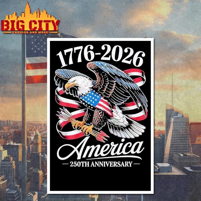 American Independence 250th Anniversary 1776-2026 Eagle &amp; Flag Patriotic Shirt