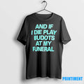 And If I Die Play Budots At My Funeral Tshirts Sweater