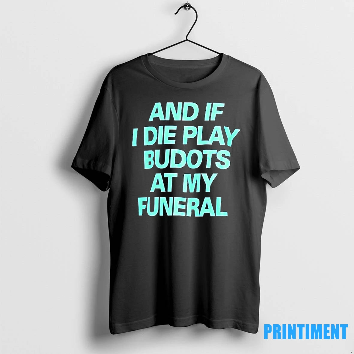 And If I Die Play Budots At My Funeral Tshirts Sweater