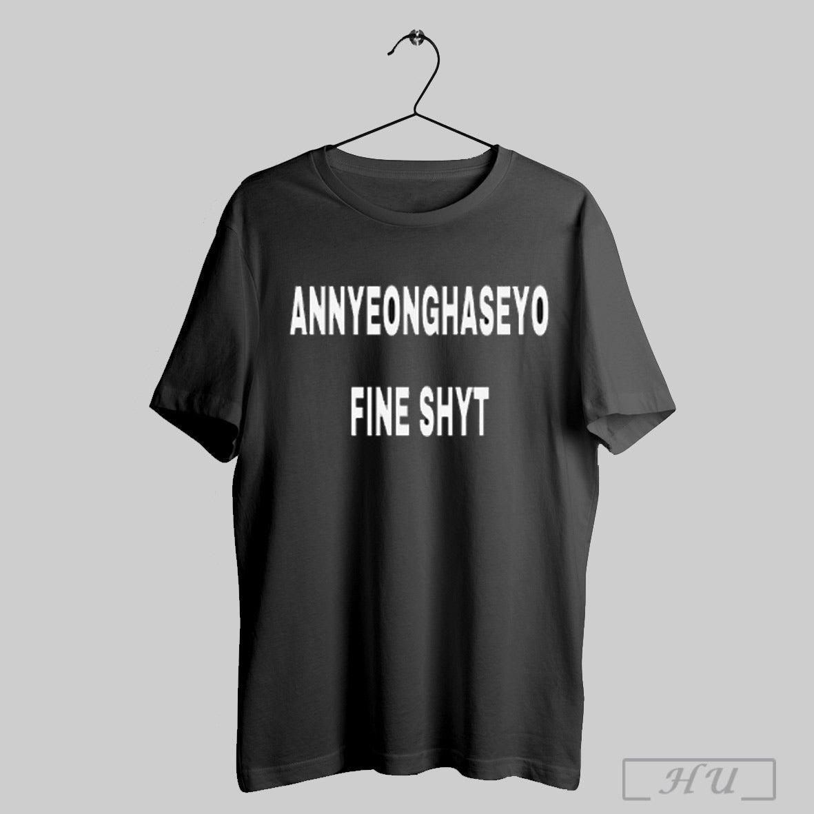 Annyeonghaseyo Fine Shy T Shirt