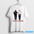 Anti Trump I Have A Dream Police Arrest Trump Tshirts Sweater