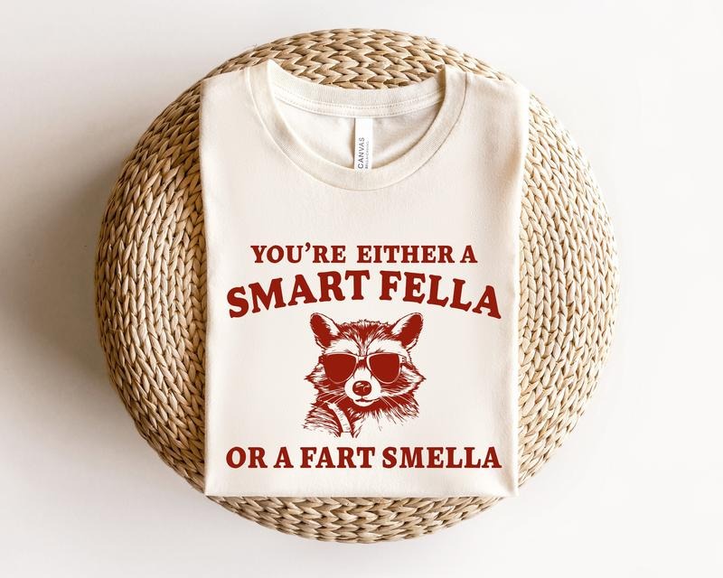 Are You Smart Fella Fart Smella Retro Cartoon Weird Meme Trash Panda T-Shirts