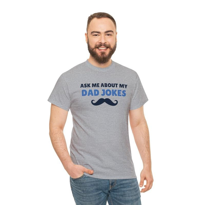 Ask Me About My Dad Jokes Shirt Funny Dad Jokes Funny Shirt Mustache Dad Jokes Dad Shirt Funny Father Puns T-Shirts