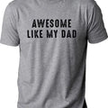 Awesome Like My Dad Funny Shirt Shirt Dad Shirt Shirt Dad T-Shirts