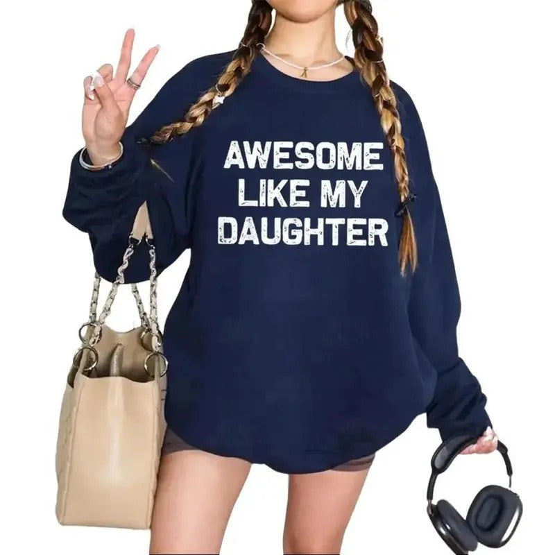 Awesome Like My Daughter Funny Casual Street Fleece Fabric Tops Perfect T-Shirts