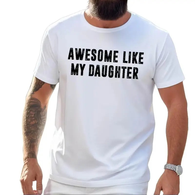 Awesome Like My Daughter Shirt Funny Shirt Dad Fathers Dad Daughter Dad T-Shirts
