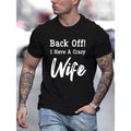 BACK OFF I HAVE CRAZY WIFE Letter Print Creative Top Casual Short Sleeve Crew Neck Summer Outdoor Made USA T-Shirts