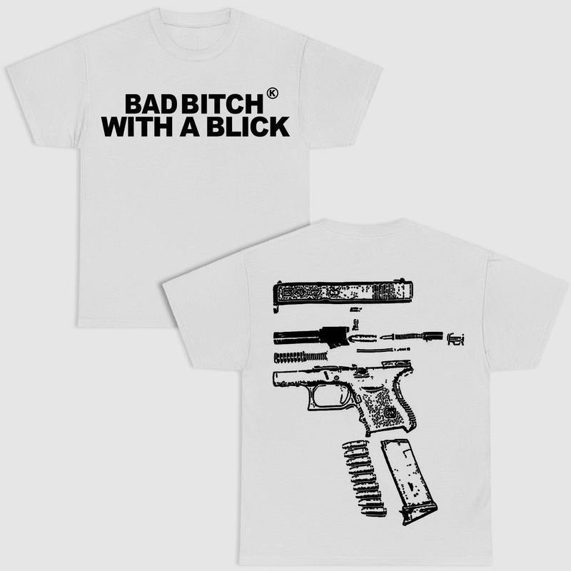 BAD B!TCH BLICK DOUBLE SIDE WHITE VERSION SHIRT T-Shirts
