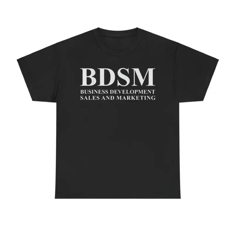 BDSM Business Development Sales Marketing Funny Shirt T-Shirts
