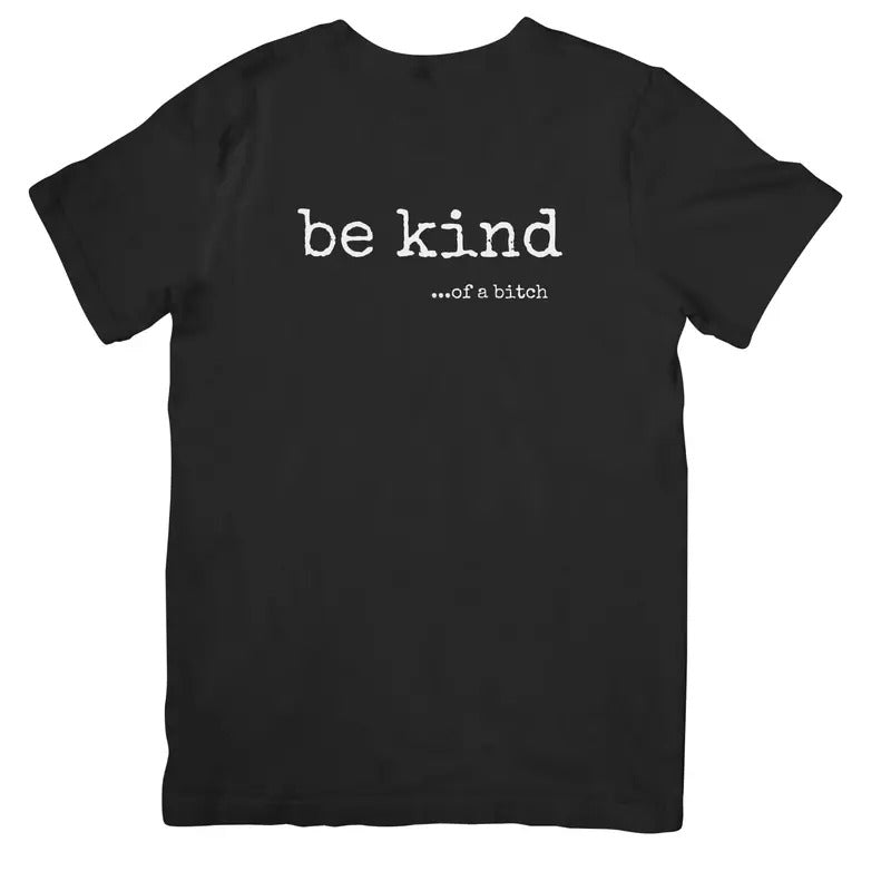 BE KIND... BITCH 100% Cotton Fabric Menswear T-Shirts