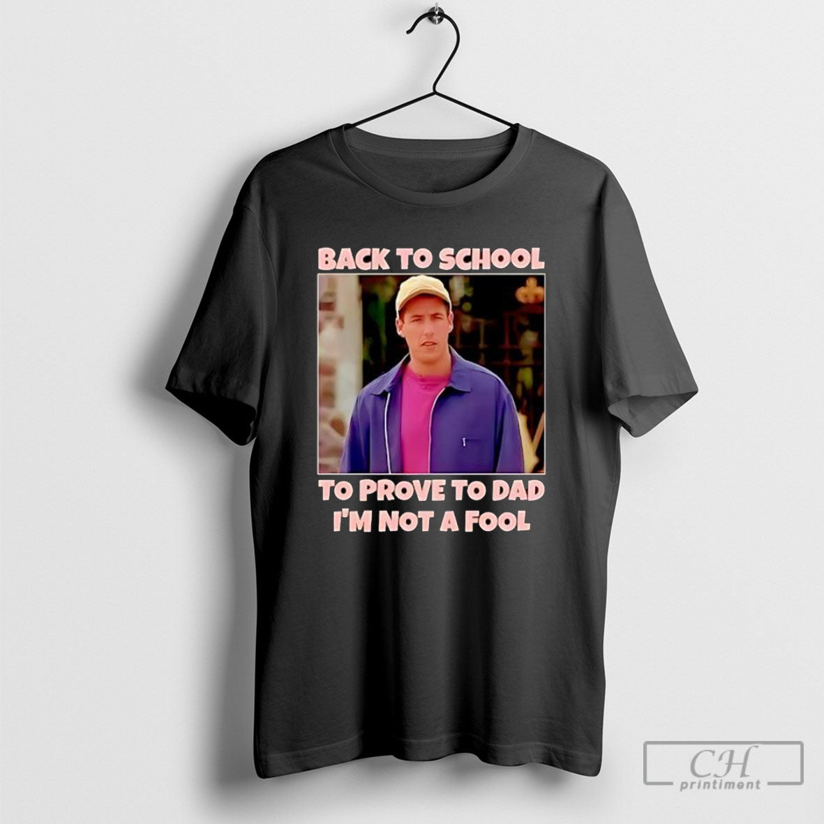Back To School To Prove To Dad Im Not A Fool Billy Madison Shirt Tee