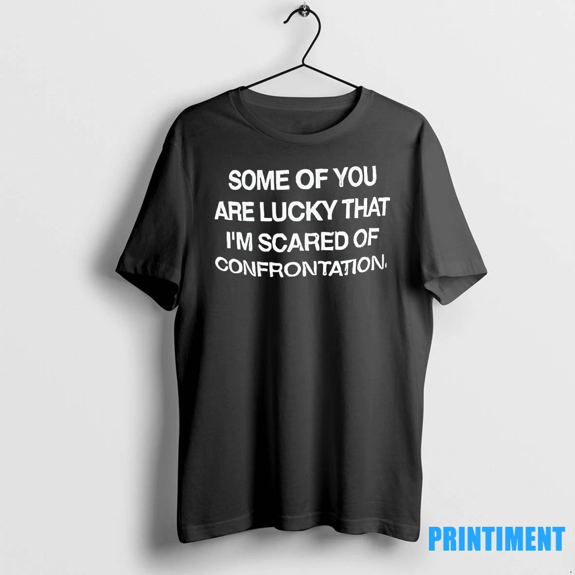 Back Some Of You Are Lucky That Im Scared Of Confrontation Tshirts Sweater Hoodie