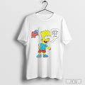 Bart I Will Never Be Able To Afford A House T Shirt