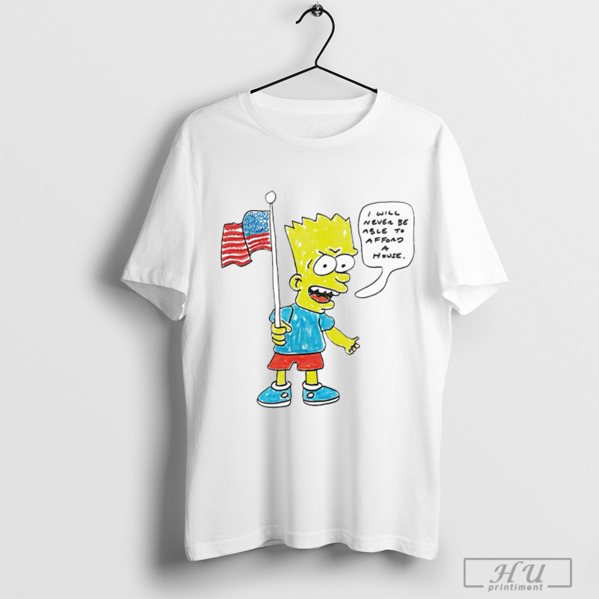 Bart I Will Never Be Able To Afford A House T Shirt